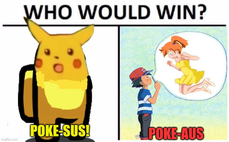 Who Would Win? Meme | POKE-SUS! POKE-AUS | image tagged in memes,who would win | made w/ Imgflip meme maker
