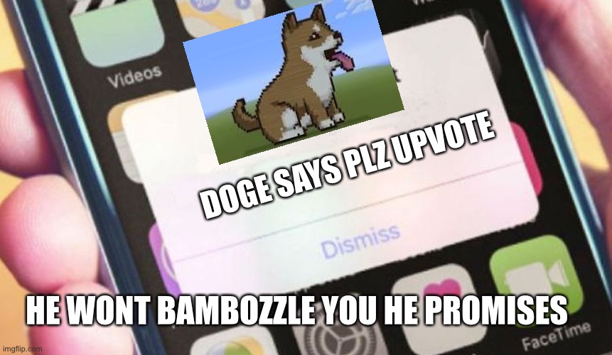 Presidential Alert Meme | DOGE SAYS PLZ UPVOTE; HE WONT BAMBOZZLE YOU HE PROMISES | image tagged in memes,presidential alert | made w/ Imgflip meme maker