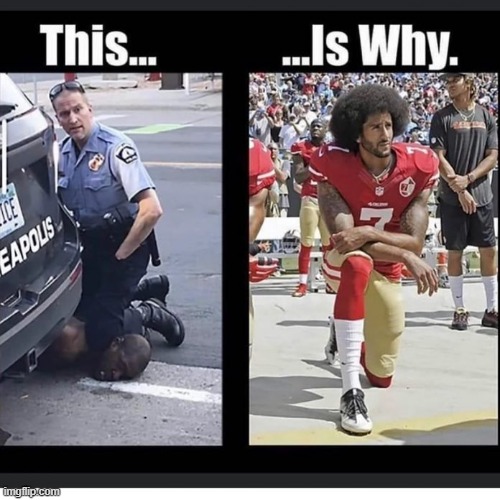 This is why | image tagged in colin kaepernick,police brutality | made w/ Imgflip meme maker