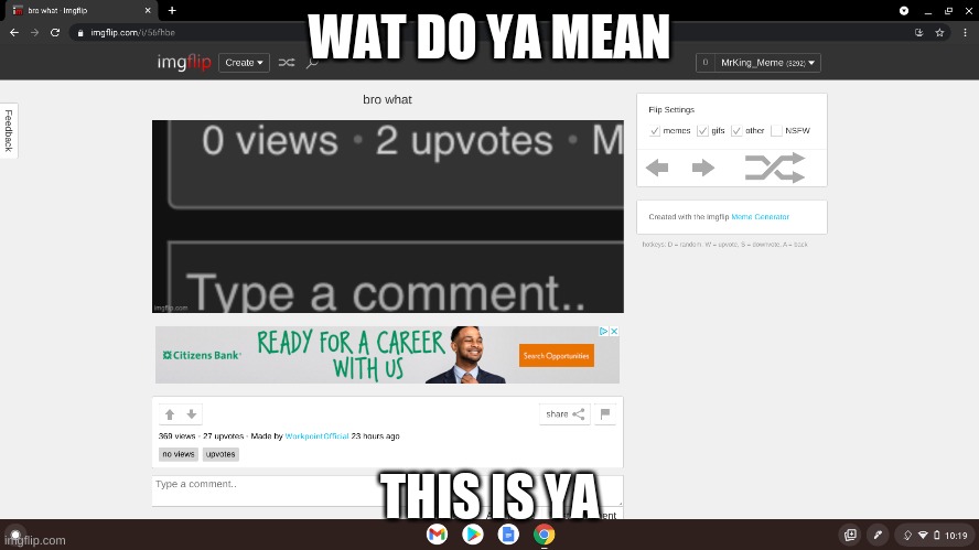 WAT DO YA MEAN THIS IS YA | made w/ Imgflip meme maker