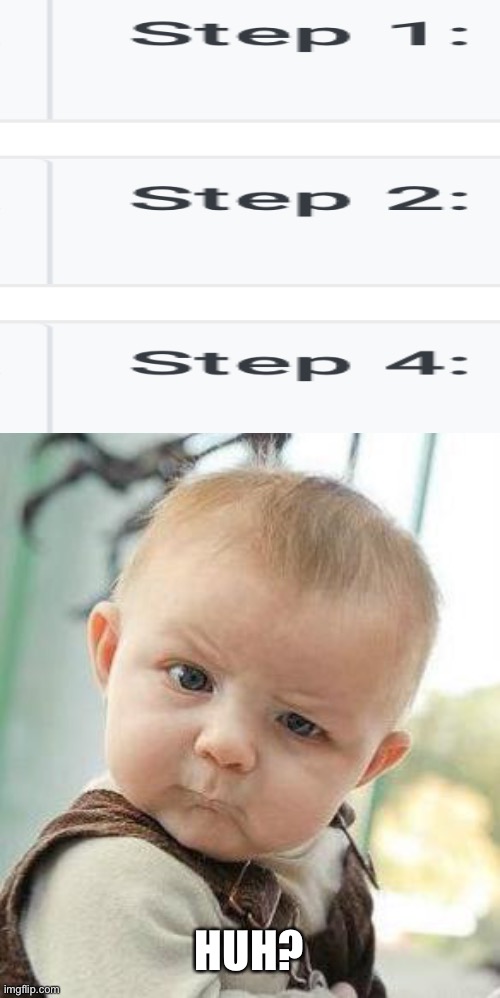 Confused Baby | HUH? | image tagged in confused baby | made w/ Imgflip meme maker