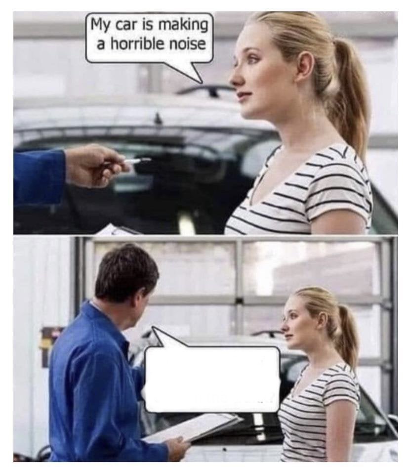 High Quality My Car Is Making A Horrible Noise Blank Meme Template