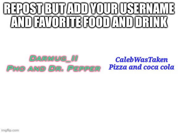 CalebWasTaken
Pizza and coca cola | made w/ Imgflip meme maker
