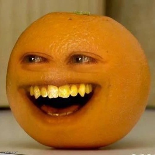 Annoying orange | image tagged in annoying orange,orange,annoying,face,photoshop,new template | made w/ Imgflip meme maker
