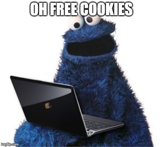 cookie monster computer | OH FREE COOKIES | image tagged in cookie monster computer | made w/ Imgflip meme maker