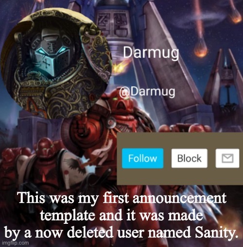 Darmug Announcement | This was my first announcement template and it was made by a now deleted user named Sanity. | image tagged in darmug announcement | made w/ Imgflip meme maker