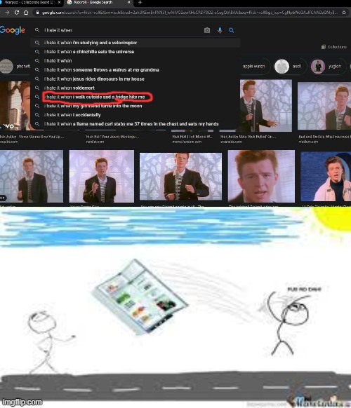 Sorry if image is so blurry | image tagged in rickroll,rickrolling,i hate it when,google search | made w/ Imgflip meme maker