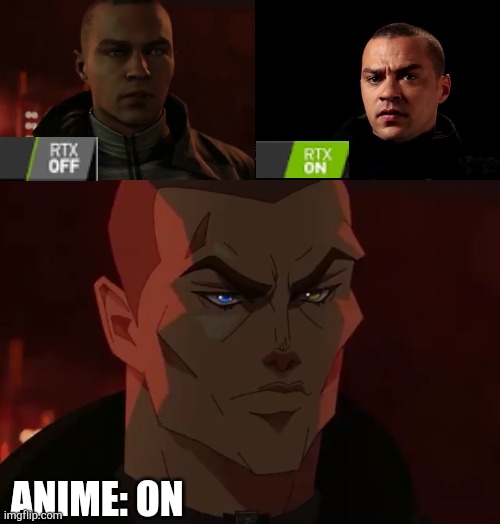ANIME: ON | image tagged in rtx,anime,detroit become human,gaming | made w/ Imgflip meme maker