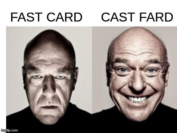 Fard Card | FAST CARD     CAST FARD | image tagged in funny memes,memes,fun,funny,gen z | made w/ Imgflip meme maker