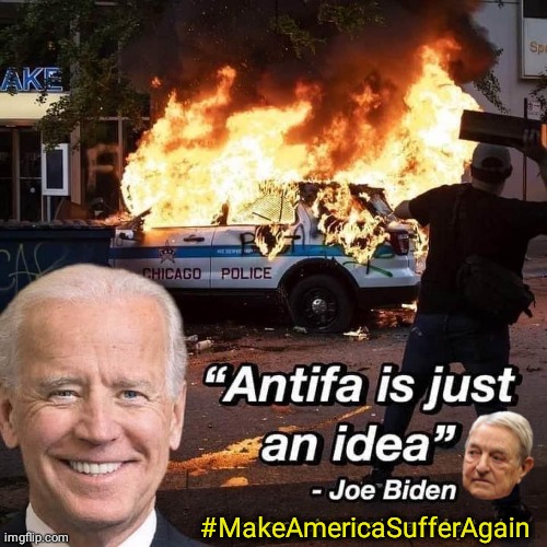 Antifa and Blowhard Joe | #MakeAmericaSufferAgain | image tagged in make america great again | made w/ Imgflip meme maker