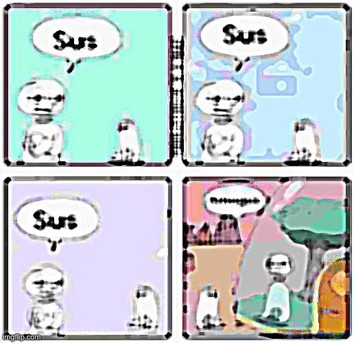 s u s | image tagged in sus sus s u s amogus | made w/ Imgflip meme maker