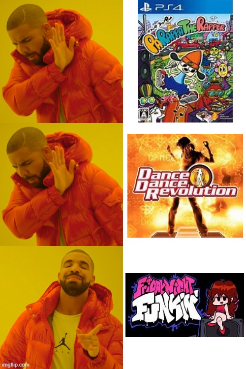 Friday Night Funkin Rules! | image tagged in memes,drake hotline bling,gaming,parappa the rapper,dance dance revolution,friday night funkin | made w/ Imgflip meme maker