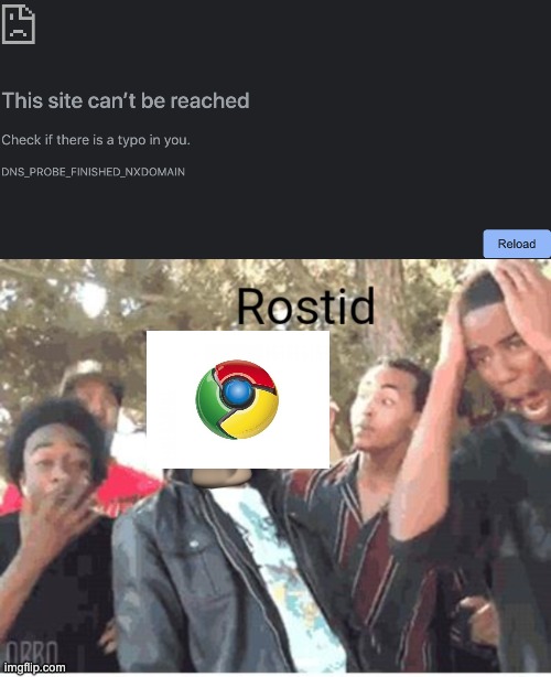 Roasted by Google Chrome! 100th featured image special! | image tagged in meme man rostid,is this a pigeon,dating site murderer,you can't defeat me,that would be great,reality check | made w/ Imgflip meme maker