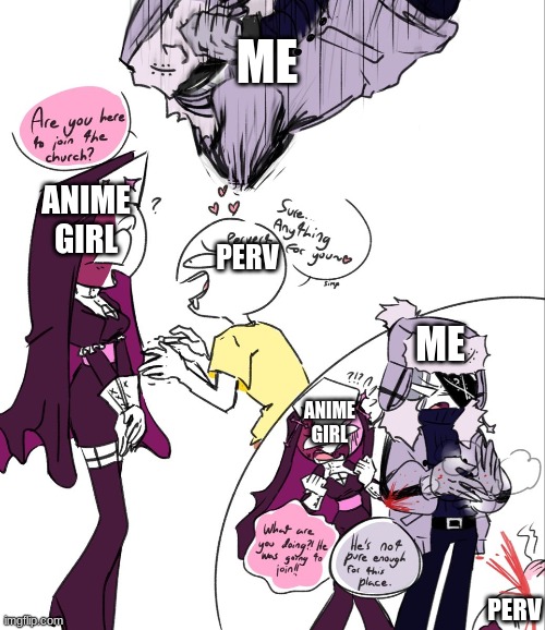 STOP LEWDING GIRLS!!!! | ME; PERV; ANIME GIRL; ME; ANIME GIRL; PERV | image tagged in anime,fnf | made w/ Imgflip meme maker
