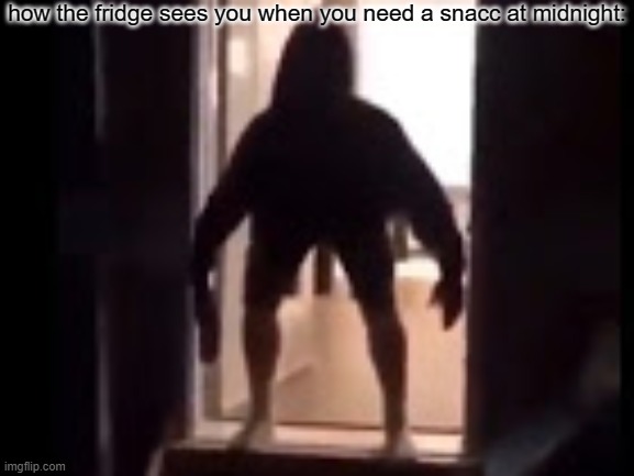 beans | how the fridge sees you when you need a snacc at midnight: | image tagged in mysterious man | made w/ Imgflip meme maker