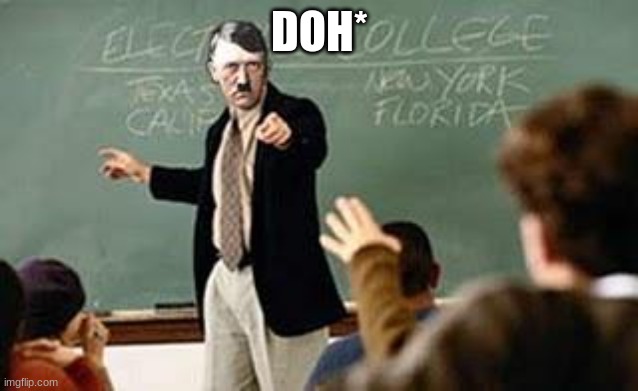 Grammar Nazi Teacher | DOH* | image tagged in grammar nazi teacher | made w/ Imgflip meme maker
