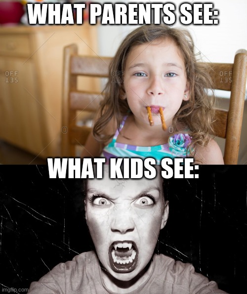 OOF | WHAT PARENTS SEE:; WHAT KIDS SEE: | image tagged in memes,funny,vampire | made w/ Imgflip meme maker