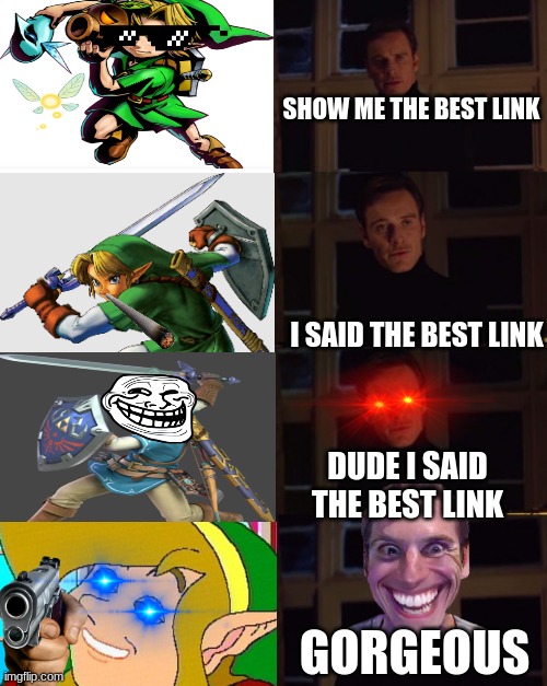 The Best Link | SHOW ME THE BEST LINK; I SAID THE BEST LINK; DUDE I SAID THE BEST LINK; GORGEOUS | image tagged in magneto perfection 4 panel meme templae | made w/ Imgflip meme maker