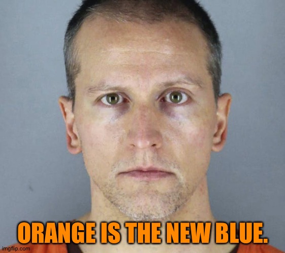 It is now | ORANGE IS THE NEW BLUE. | image tagged in proof america is racist | made w/ Imgflip meme maker