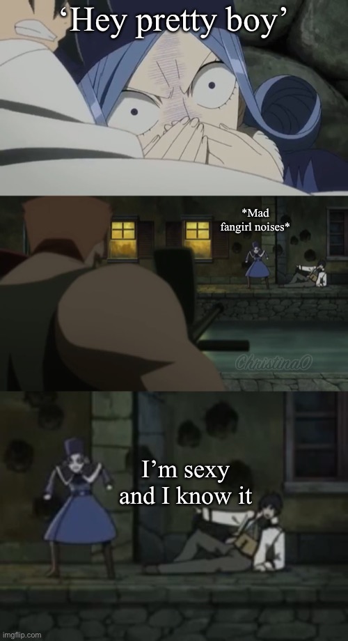 Sexy Gray - Fairy Tail Meme | ‘Hey pretty boy’; *Mad fangirl noises*; I’m sexy and I know it | image tagged in fairy tail,fairy tail meme,memes,shipping,yaoi,gray fullbuster | made w/ Imgflip meme maker