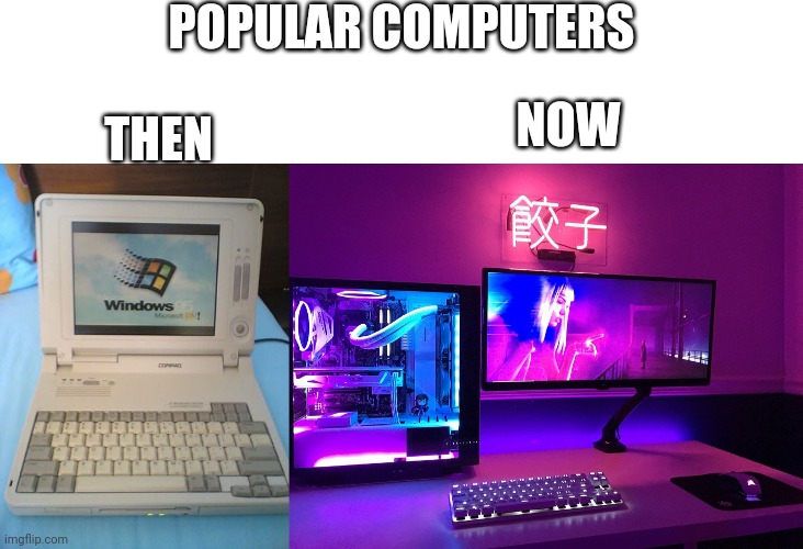 POPULAR COMPUTERS; THEN; NOW | image tagged in memes,blank transparent square | made w/ Imgflip meme maker
