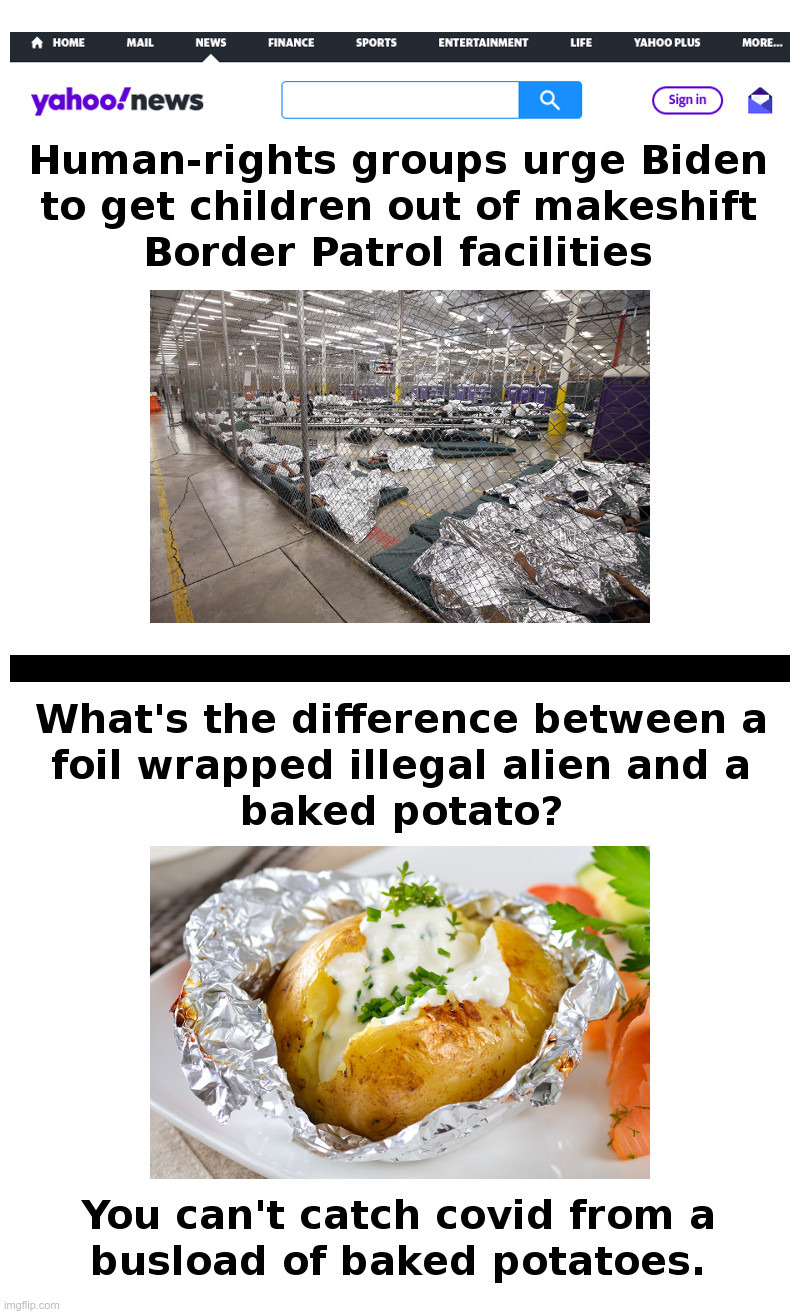 Biden Baked Potato Migrants | image tagged in joe biden,democrats,open borders,immigrant children,illegal immigration,wait this is beyond illegal | made w/ Imgflip meme maker