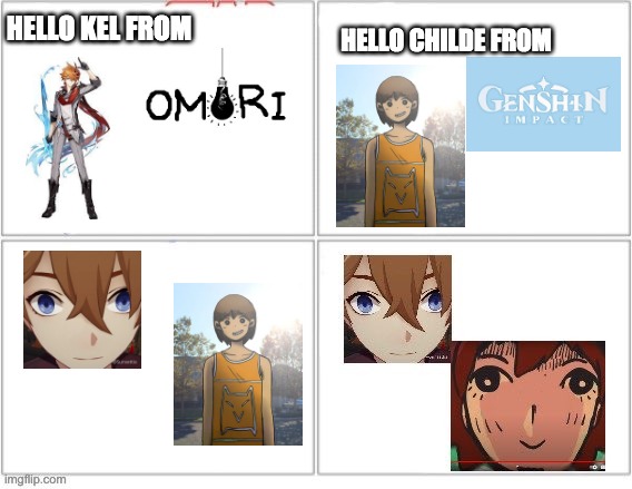 HELLO CHILDE FROM; HELLO KEL FROM | image tagged in omori,genshin impact | made w/ Imgflip meme maker
