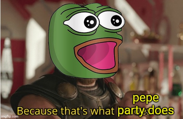 pepe party does | made w/ Imgflip meme maker