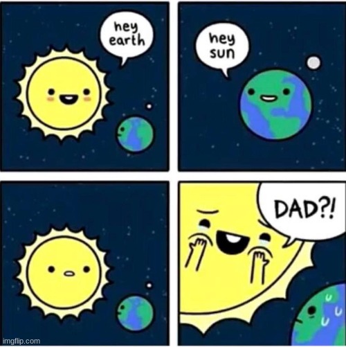 SUN AND EARTH | image tagged in sun,earth | made w/ Imgflip meme maker
