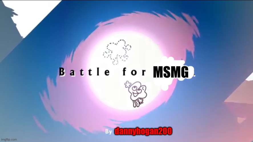 screw it, time for a BFB AU! | MSMG; dannyhogan200 | image tagged in bfmsmg | made w/ Imgflip meme maker