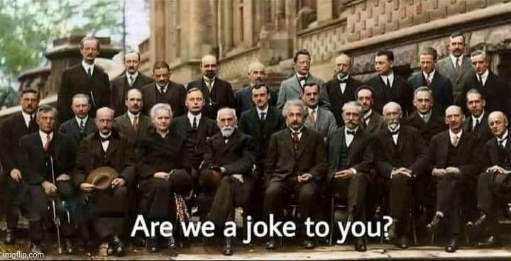 Are we a joke to you? | image tagged in are we a joke to you | made w/ Imgflip meme maker
