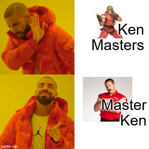 Masters of Ken | Ken Masters; Master Ken | image tagged in memes,drake hotline bling | made w/ Imgflip meme maker