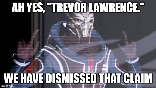 Ah Yes Reapers | AH YES, "TREVOR LAWRENCE."; WE HAVE DISMISSED THAT CLAIM | image tagged in ah yes reapers | made w/ Imgflip meme maker