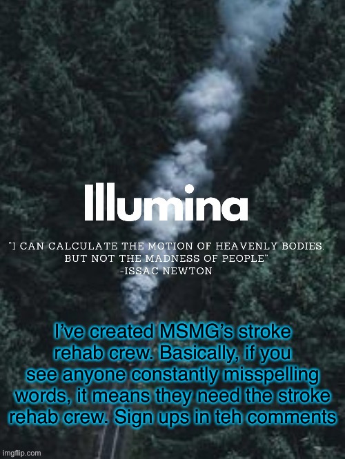 I’ve created MSMG’s stroke rehab crew. Basically, if you see anyone constantly misspelling words, it means they need the stroke rehab crew. Sign ups in teh comments | made w/ Imgflip meme maker