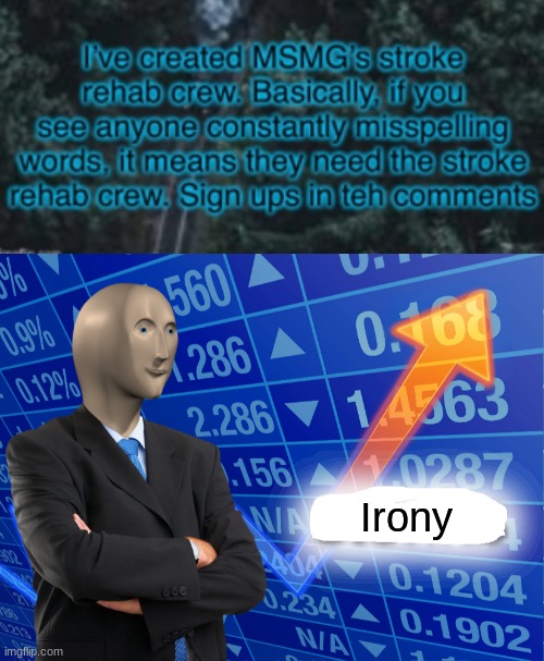 Irony | image tagged in empty stonks | made w/ Imgflip meme maker