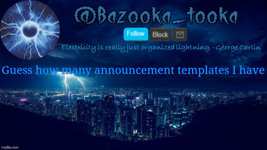 Bazooka's lightning temp | Guess how many announcement templates I have | image tagged in bazooka's lightning temp | made w/ Imgflip meme maker