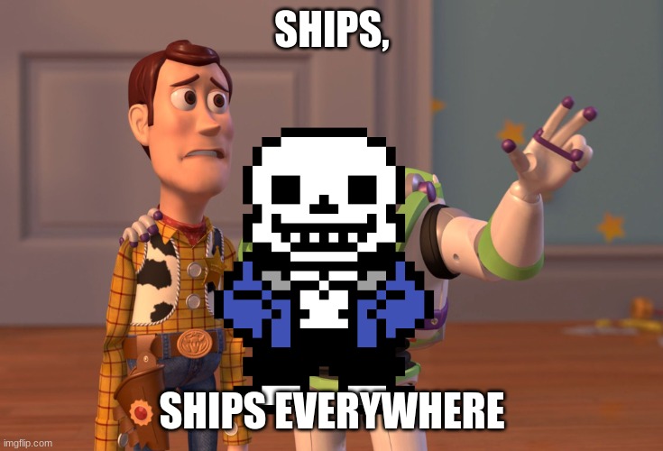 X, X Everywhere | SHIPS, SHIPS EVERYWHERE | image tagged in memes,x x everywhere | made w/ Imgflip meme maker