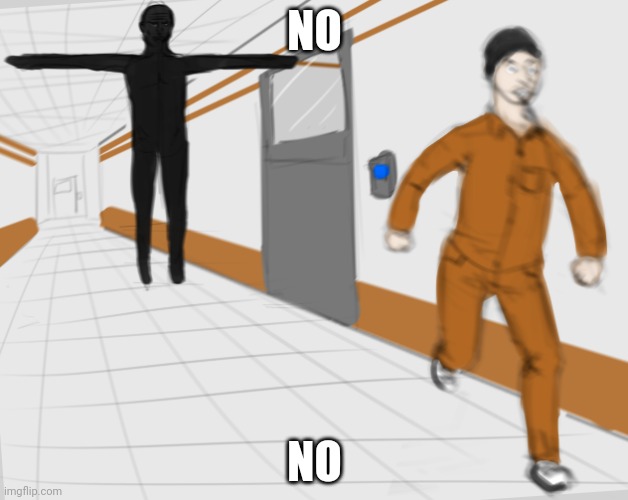 SCP Tpose | NO NO | image tagged in scp tpose | made w/ Imgflip meme maker