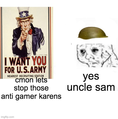 Yes Honey | cmon lets stop those anti gamer karens yes uncle sam | image tagged in yes honey | made w/ Imgflip meme maker