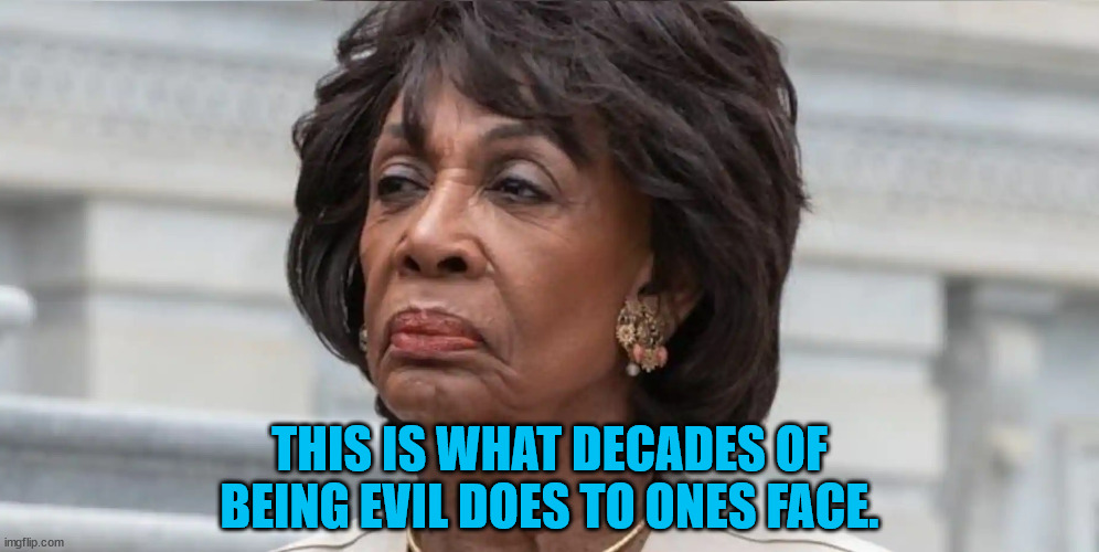 THIS IS WHAT DECADES OF BEING EVIL DOES TO ONES FACE. | made w/ Imgflip meme maker
