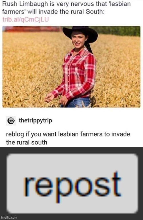 repost dat shit | image tagged in lesbian farmers,imgflip repost tag,lesbian,lesbians,farmers,repost | made w/ Imgflip meme maker