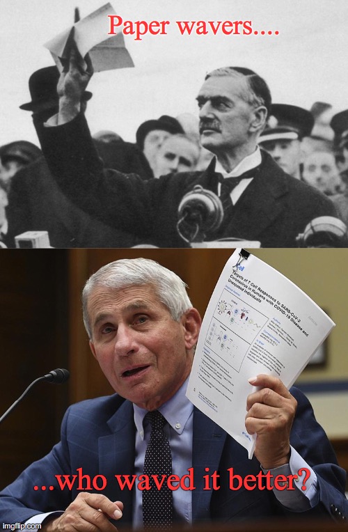 Fauci and Chamberlain | Paper wavers.... ...who waved it better? | image tagged in dr fauci | made w/ Imgflip meme maker