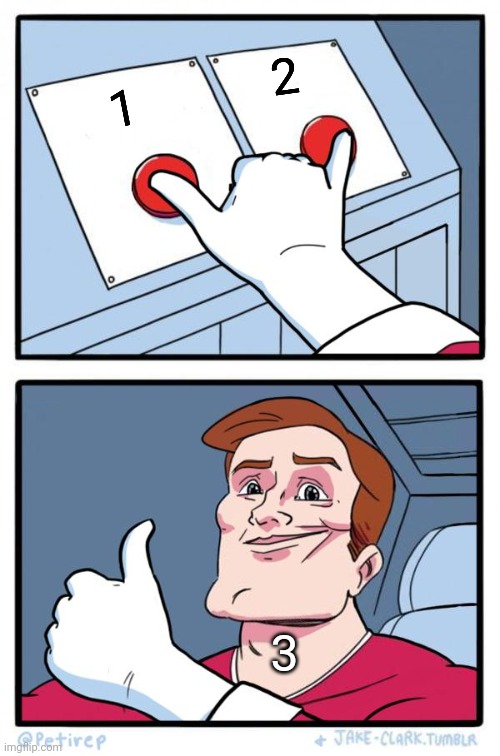 Both Buttons Pressed | 1 2 3 | image tagged in both buttons pressed | made w/ Imgflip meme maker