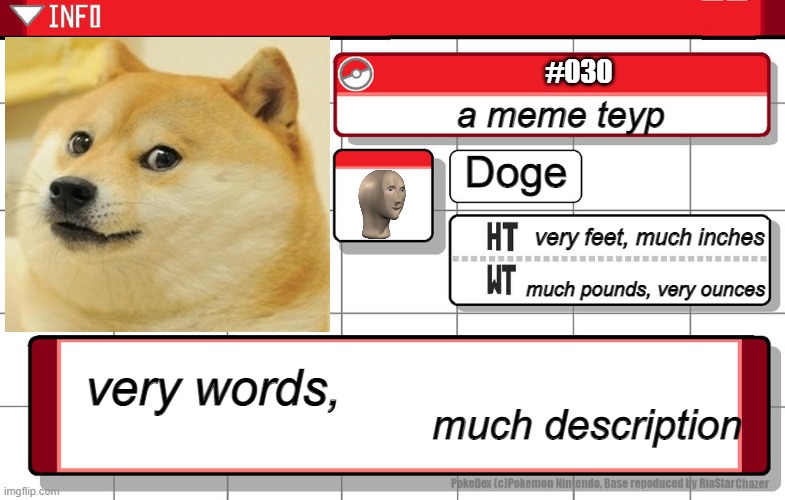 much dogeydex | #030; a meme teyp; Doge; very feet, much inches; much pounds, very ounces; very words, much description | image tagged in imgflip username pokedex | made w/ Imgflip meme maker