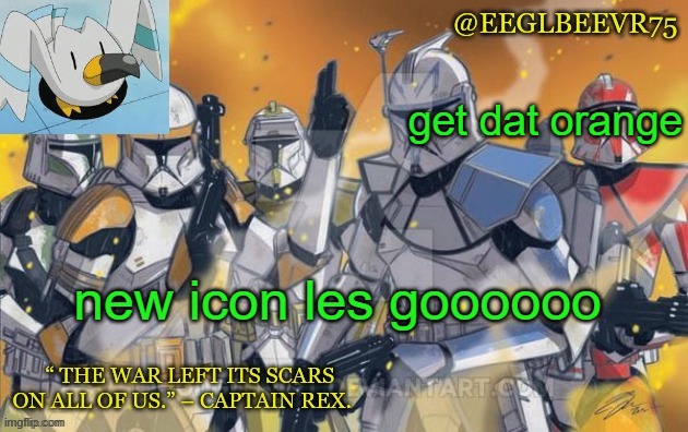 S I G N | get dat orange; new icon les goooooo | image tagged in clone commander temp | made w/ Imgflip meme maker