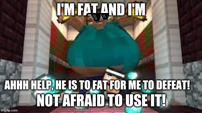 FAT AND FURIOUS! | AHHH HELP, HE IS TO FAT FOR ME TO DEFEAT! | image tagged in funny memes | made w/ Imgflip meme maker