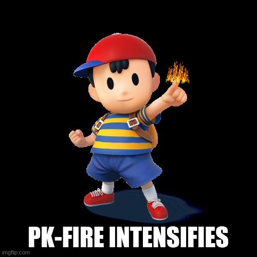 Ness | PK-FIRE INTENSIFIES | image tagged in ness | made w/ Imgflip meme maker