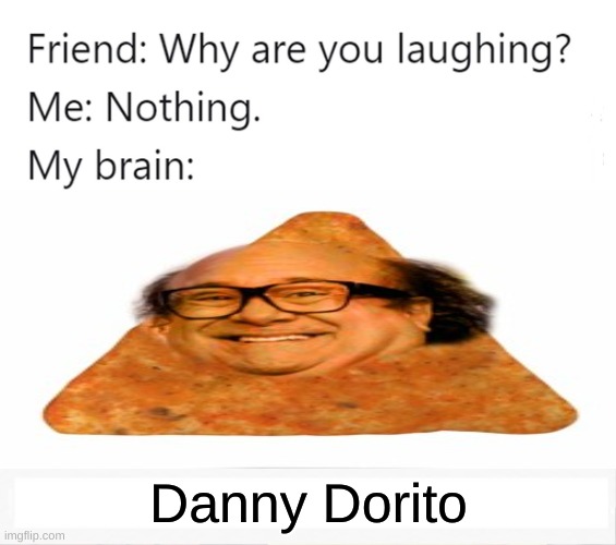 Danny Dorito | Danny Dorito | image tagged in doritos,danny devito | made w/ Imgflip meme maker