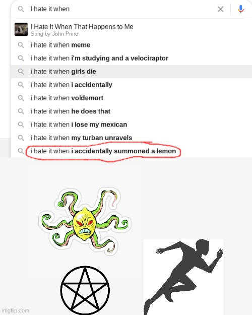 I hate when I accidentally summoned a lemon | image tagged in lemons | made w/ Imgflip meme maker