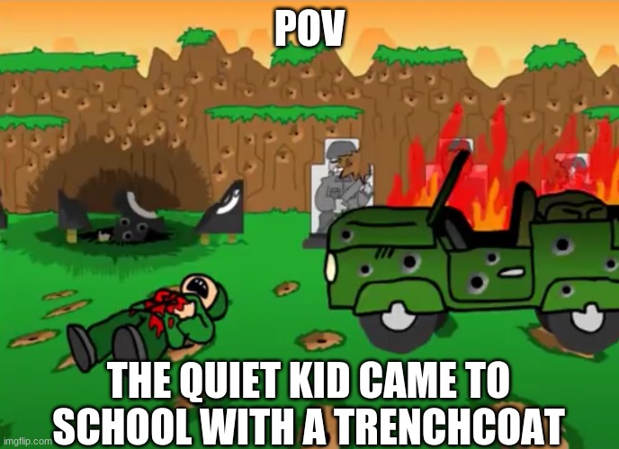 the truth | POV; THE QUIET KID CAME TO SCHOOL WITH A TRENCHCOAT | image tagged in eddsworld moving targets,school shooting,quiet kid,eddsworld | made w/ Imgflip meme maker